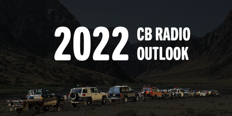 2022 Outlook for CB Radios and More