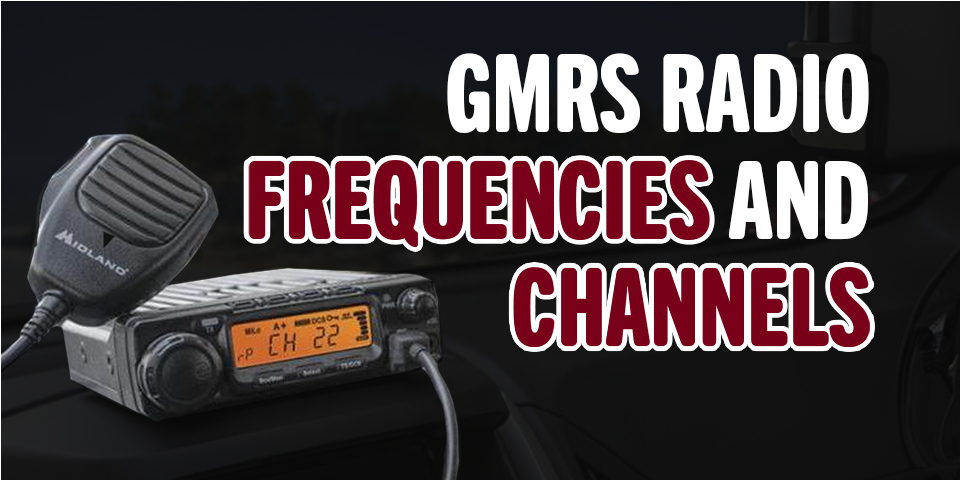 GMRS Radio Frequencies and Channels